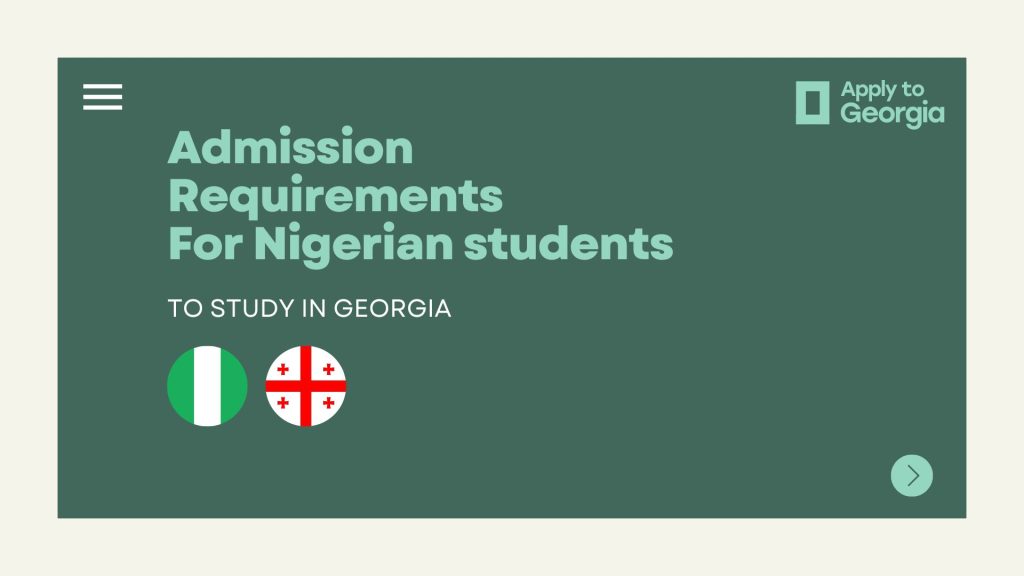 Admission Requirements for Nigerian Students Applying to Study in Georgia (Country)